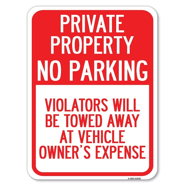 Private Property No Parking Violators Will Be Towed Away at Vehicle Owners Expense, A-1824-23252